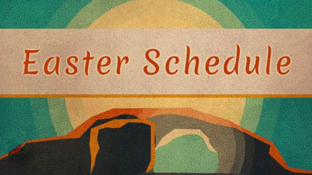 Easter Schedule Summary